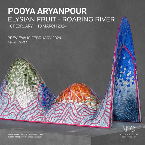 Pooya Aryanpour's Solo Exhibition "Elysian Fruit - Roaring River"
